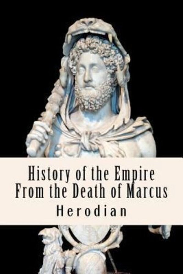 History Of The Empire From The Death Of Marcus-..