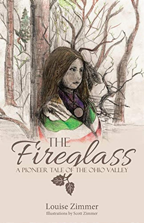 The Fireglass: A Pioneer Tale Of The Ohio Valley-..