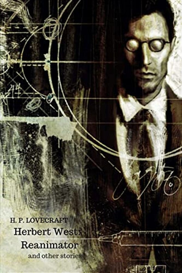 Herbert West: Reanimator And Other Stories-..