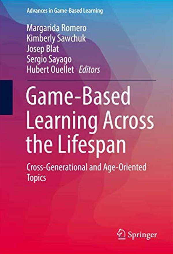 Game-Based Learning Across The Lifespan: Cross-Generational And Age-Oriented Topics-..