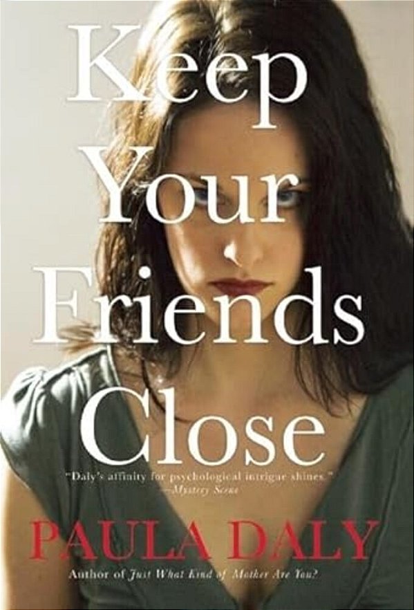 Keep Your Friends Close-..