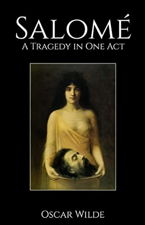 Salome: A Tragedy In One Act-..