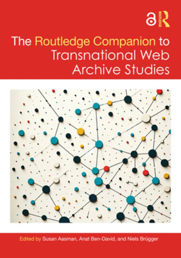 The Routledge Companion To Transnational Web Archive Studies-..