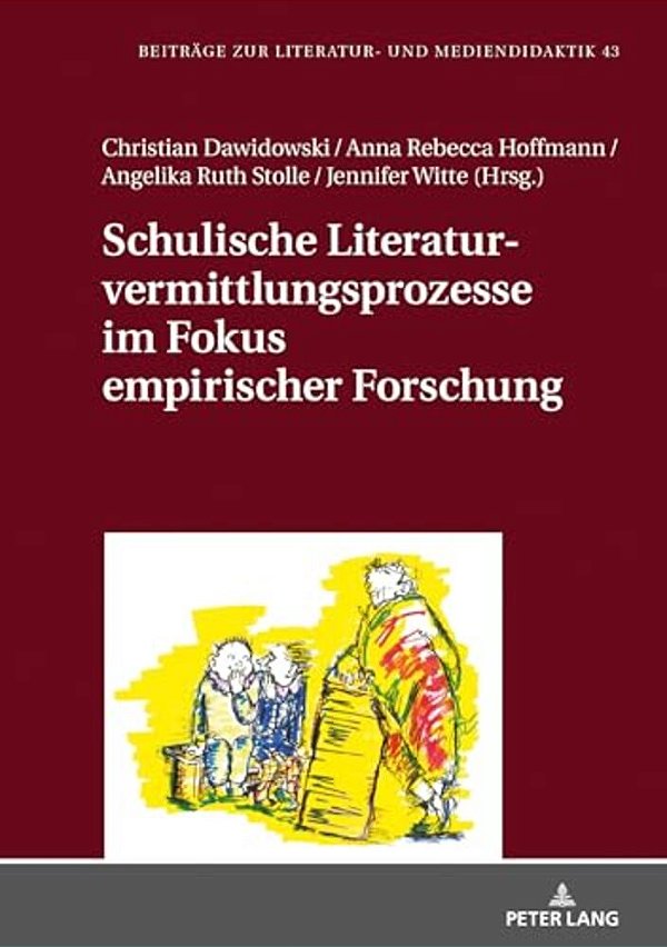 Schulische Literaturvermittlungsprozesse Im Fokus Empirischer Forschung-..