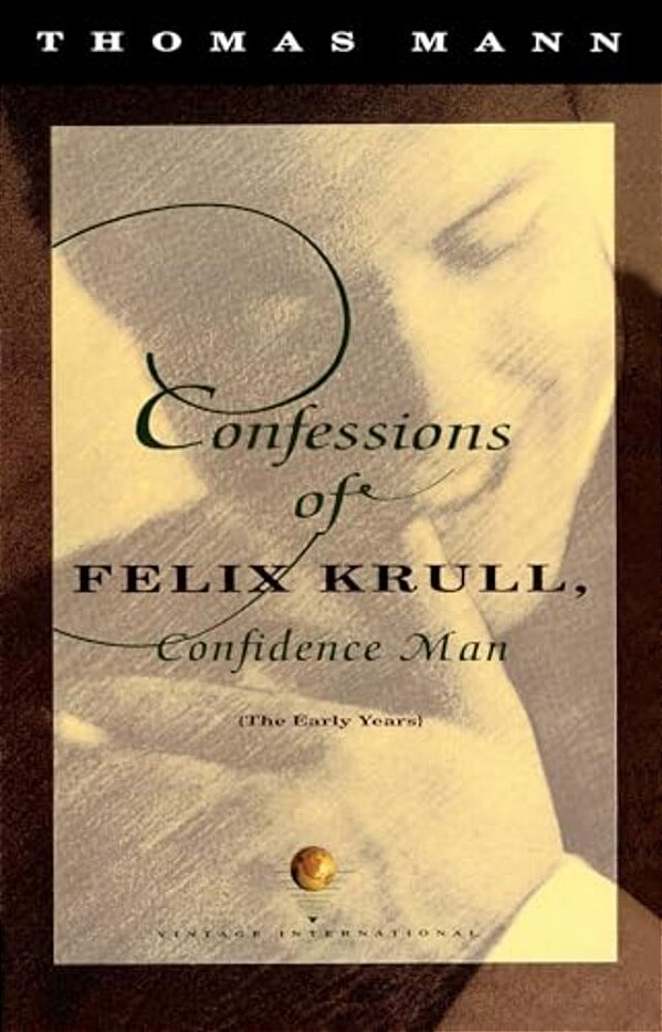 Confessions Of Felix Krull, Confidence Man: The Early Years-..