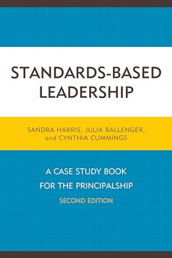 Standards-Based Leadership: A Case Study Book For The Principalship-..