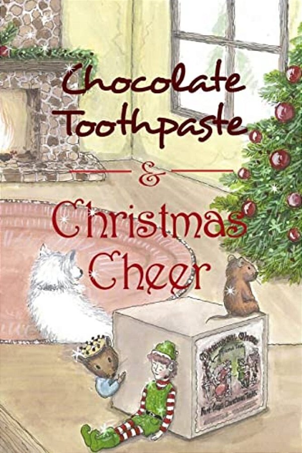 Chocolate Toothpaste & Christmas Cheer-..
