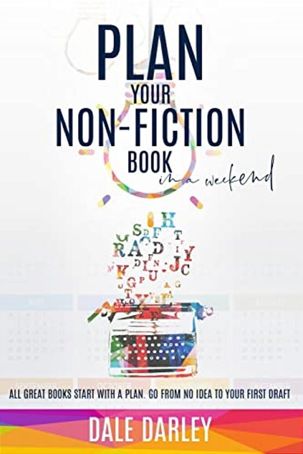Plan Your Non-Fiction Book: In A Weekend-..