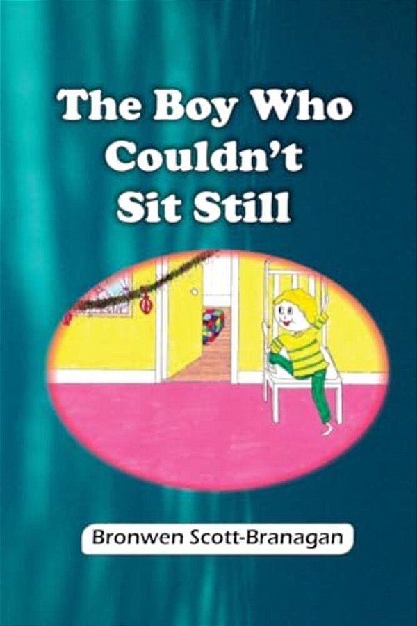 The Boy Who Couldn't Sit Still-..