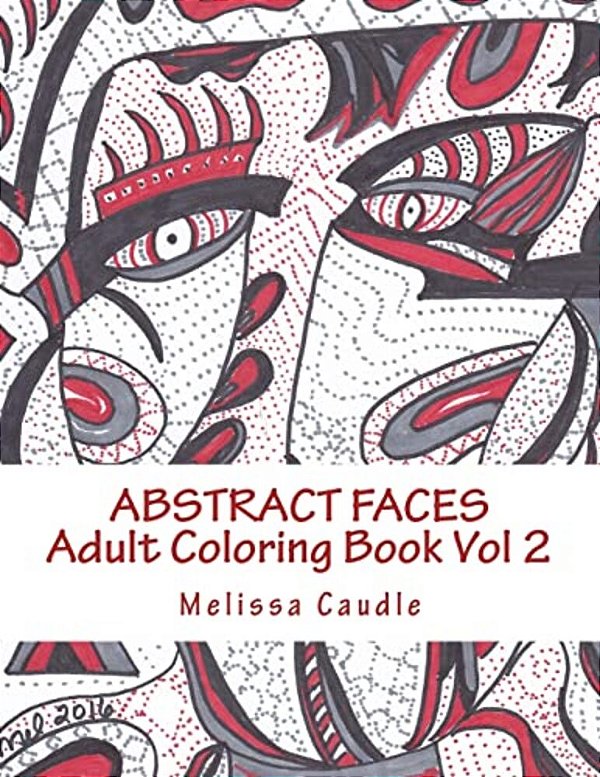 Abstract Faces: Adult Coloring Book Vol 2-..