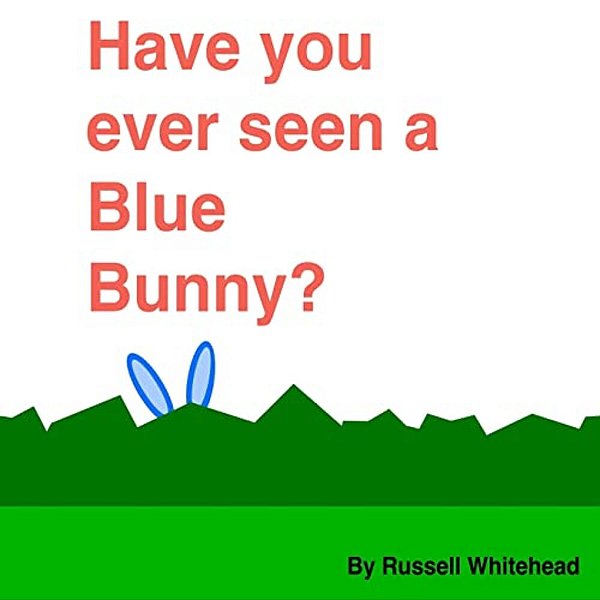 Have You Ever Seen A Blue Bunny?-..