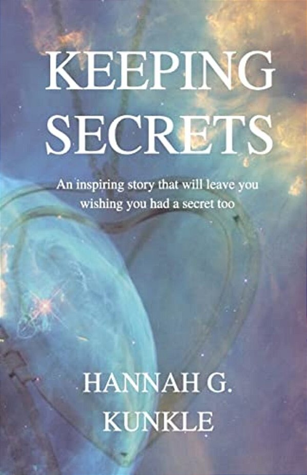 Keeping Secrets: An Inspiring Story That Will Leave You Wishing You Had A Secret Too-..