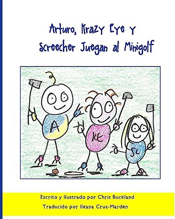 Arturo, Krazy Eye Y Screecher Juegan Al Minigolf: Una Historia De Krazy Eye-..