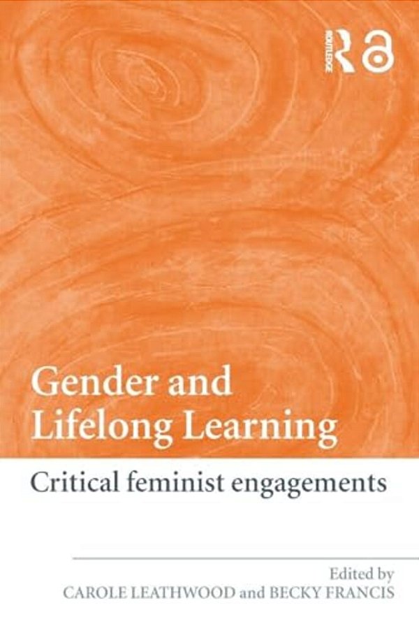 Gender And Lifelong Learning: Critical Feminist Engagements-..