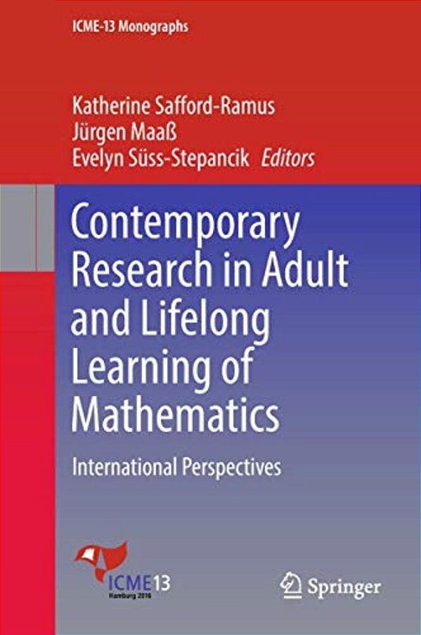 Contemporary Research In Adult And Lifelong Learning Of Mathematics: International Perspectives-..