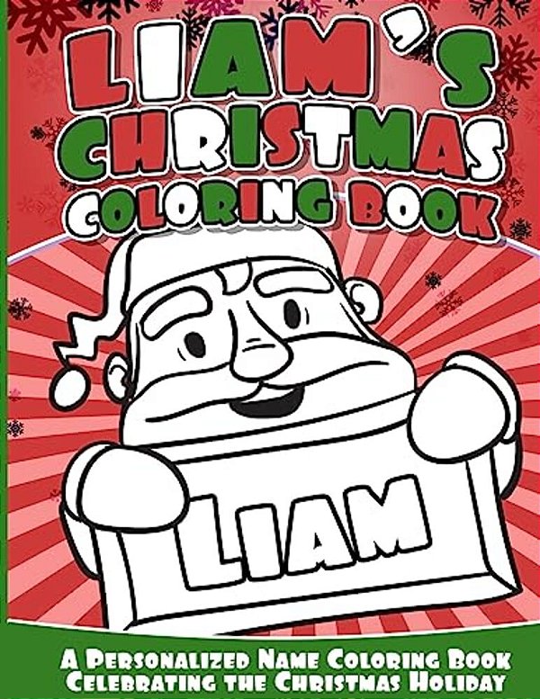 Liam's Christmas Coloring Book: A Personalized Name Coloring Book Celebrating The Christmas Holiday-..
