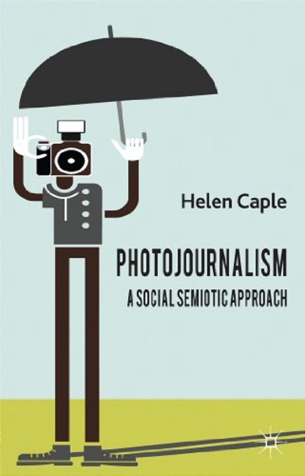 Photojournalism: A Social Semiotic Approach-..