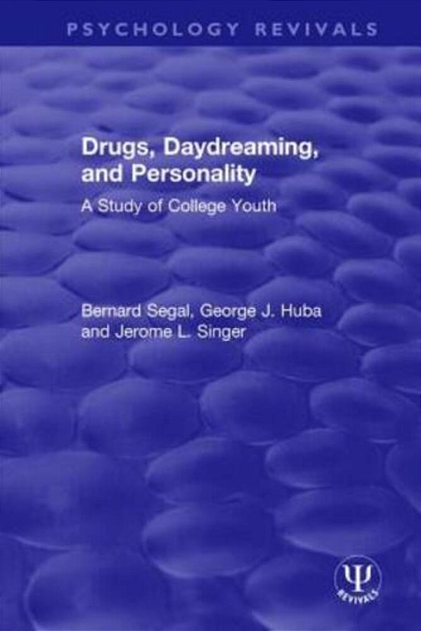 Drugs, Daydreaming, And Personality: A Study Of College Youth-..