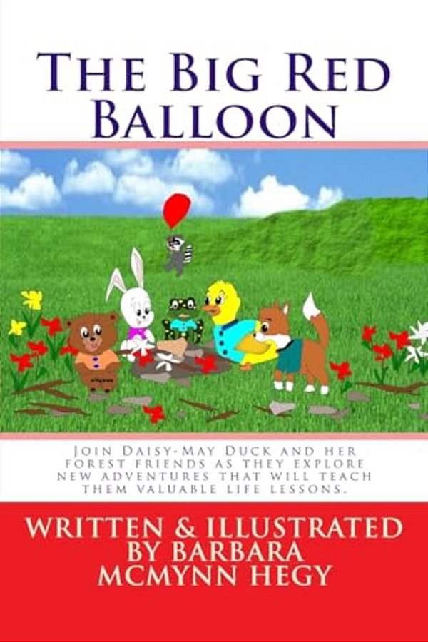 The Big Red Balloon: Join Daisy-May Duck And Her Forest Friends As They Explore New Adventures. Wonderful And Strange Things Happen That Wi-..