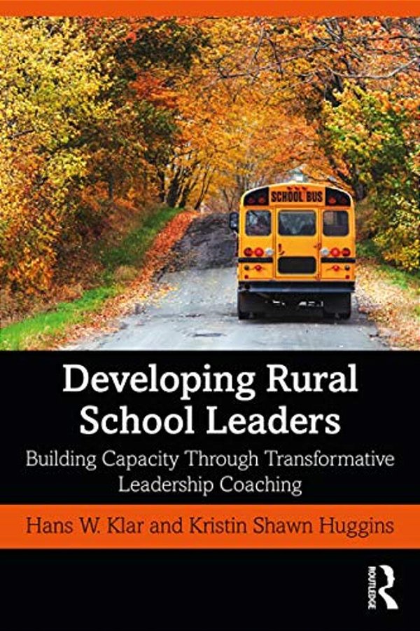 Developing Rural School Leaders: Building Capacity Through Transformative Leadership Coaching-..