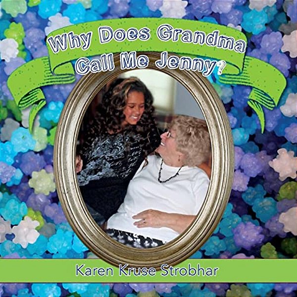 Why Does Grandma Call Me Jenny?-..