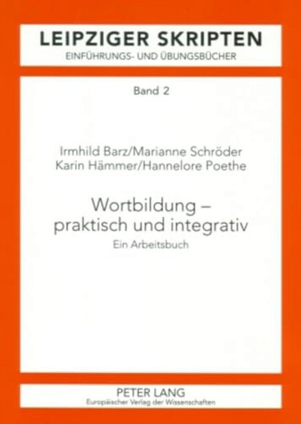 Wortbildung - Praktisch Und Integrativ: Ein Arbeitsbuch-..