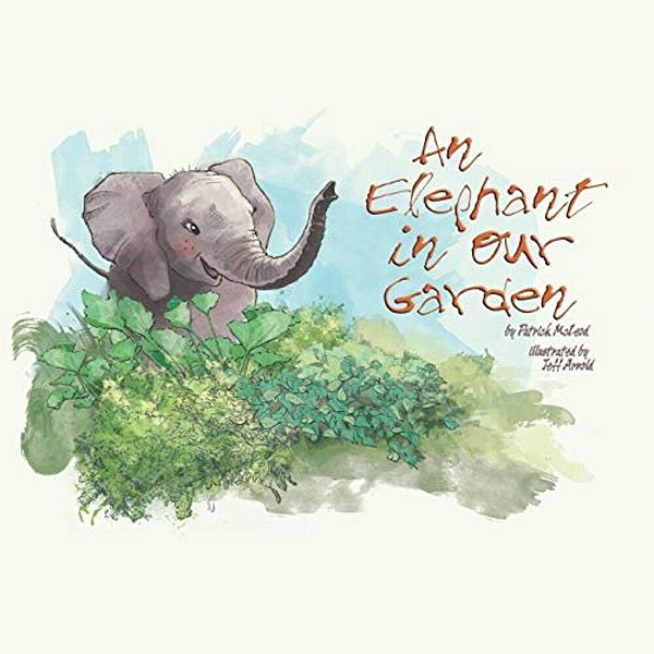 An Elephant In Our Garden-..