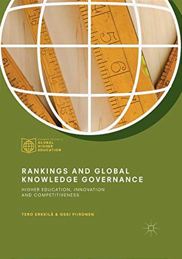 Rankings And Global Knowledge Governance: Higher Education, Innovation And Competitiveness-..