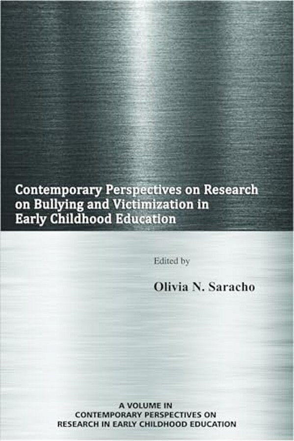 Contemporary Perspectives On Research On Bullying And Victimization In Early Childhood Education-..