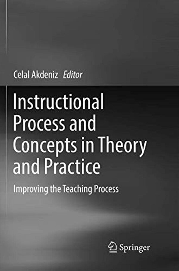 Instructional Process And Concepts In Theory And Practice: Improving The Teaching Process-..