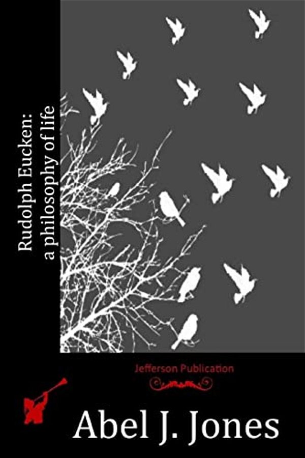 Rudolph Eucken: A Philosophy Of Life-..