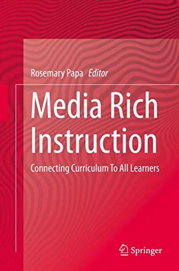 Media Rich Instruction: Connecting Curriculum To All Learners-..