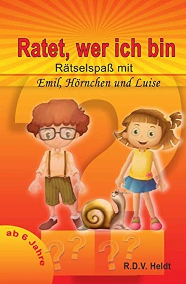 Ratet Wer Ich Bin: Rätselspaß Mit Emil, Luise Und Hörnchen-..