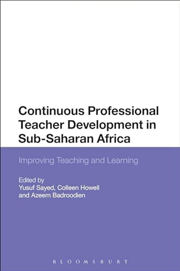 Continuing Professional Teacher Development In Sub-Saharan Africa: Improving Teaching And Learning-..