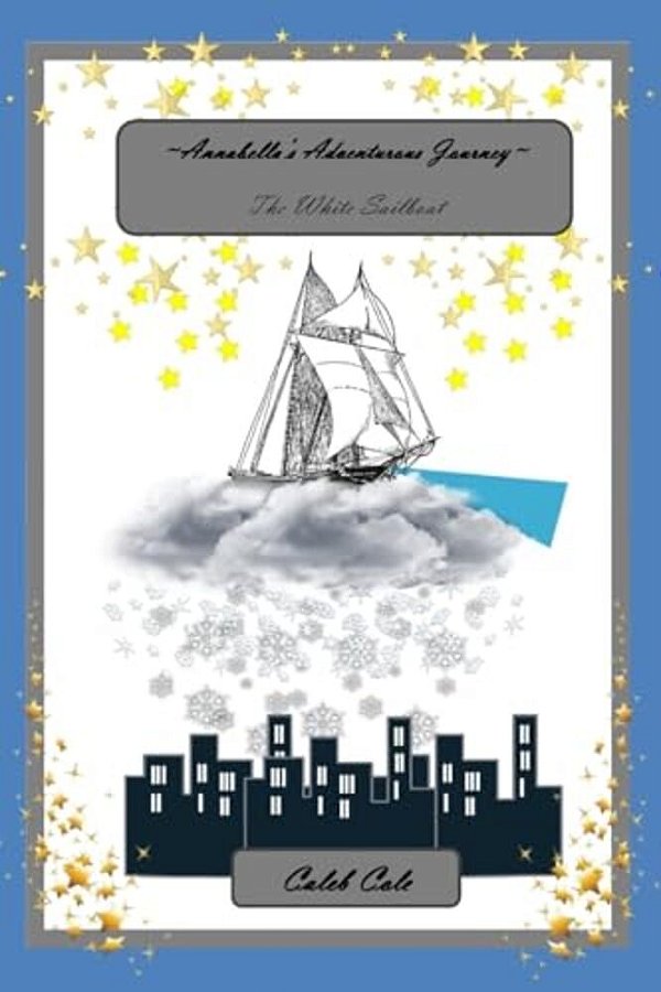 Annabella's Adventurous Journey: The White Sailboat-..