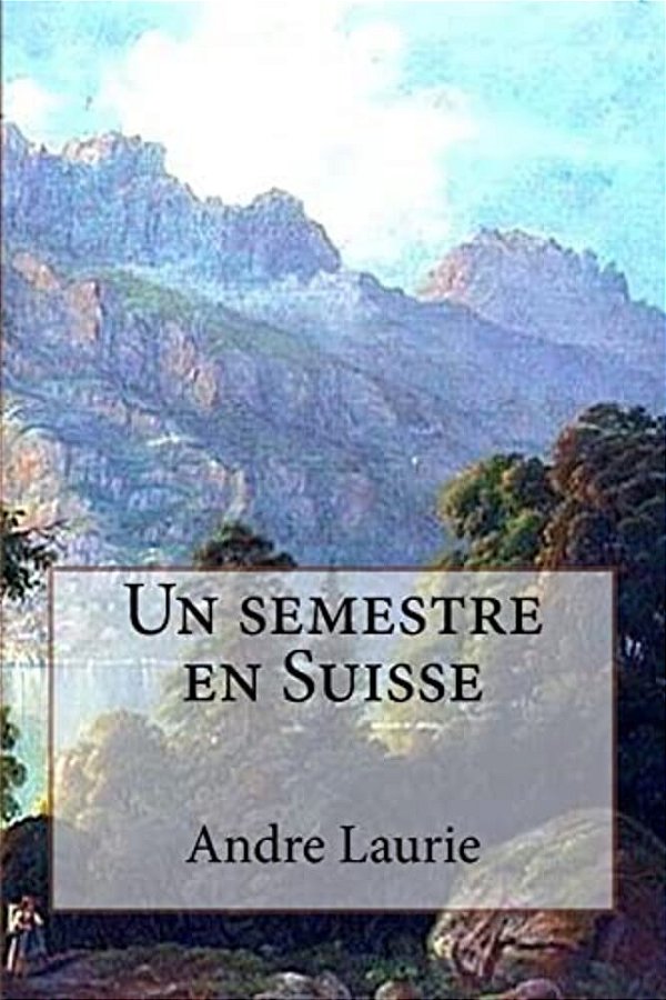 Un Semestre En Suisse-..