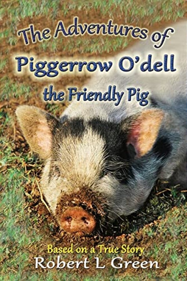 The Adventures Of Piggerrow O'Dell- The Friendly Pig-..