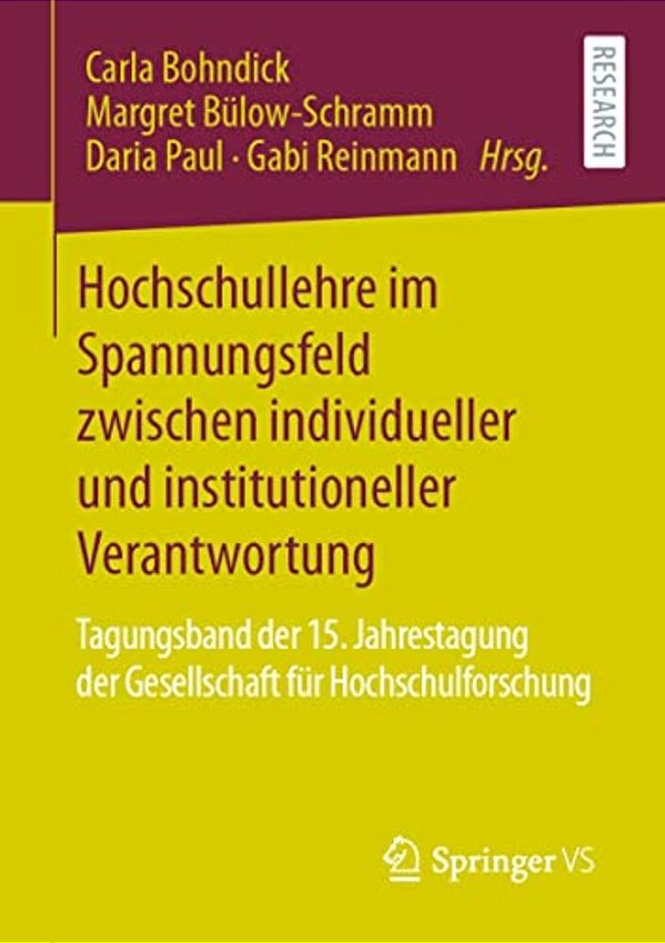 Hochschullehre Im Spannungsfeld Zwischen Individueller Und Institutioneller Verantwortung: Tagungsband Der 15. Jahrestagung Der Gesellschaft Für Hochs-..
