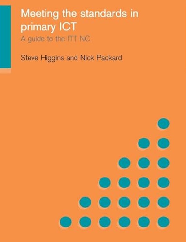 Meeting The Standards In Primary Ict: A Guide To The Ittnc-..