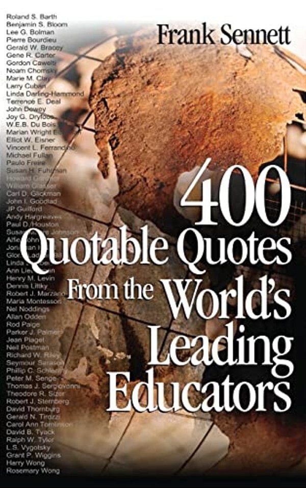 400 Quotable Quotes From The World's Leading Educators-..