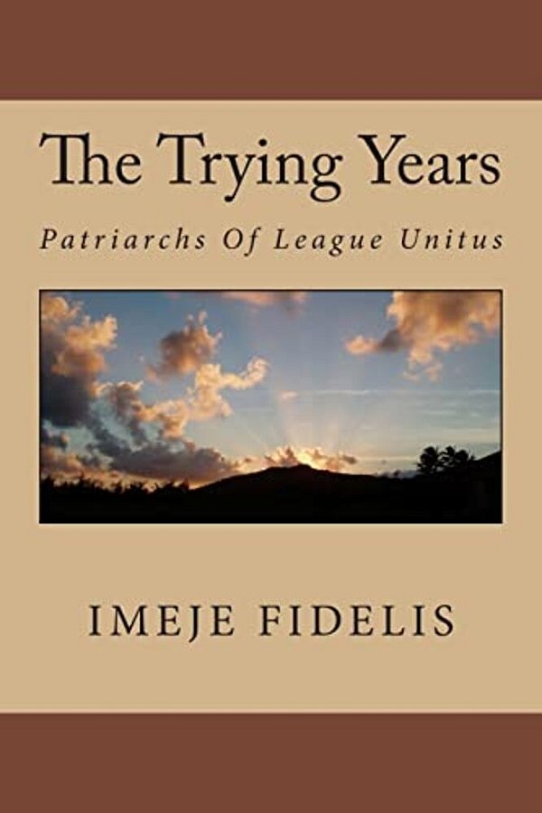 The Trying Years: Patriarchs Of League Unitus-..
