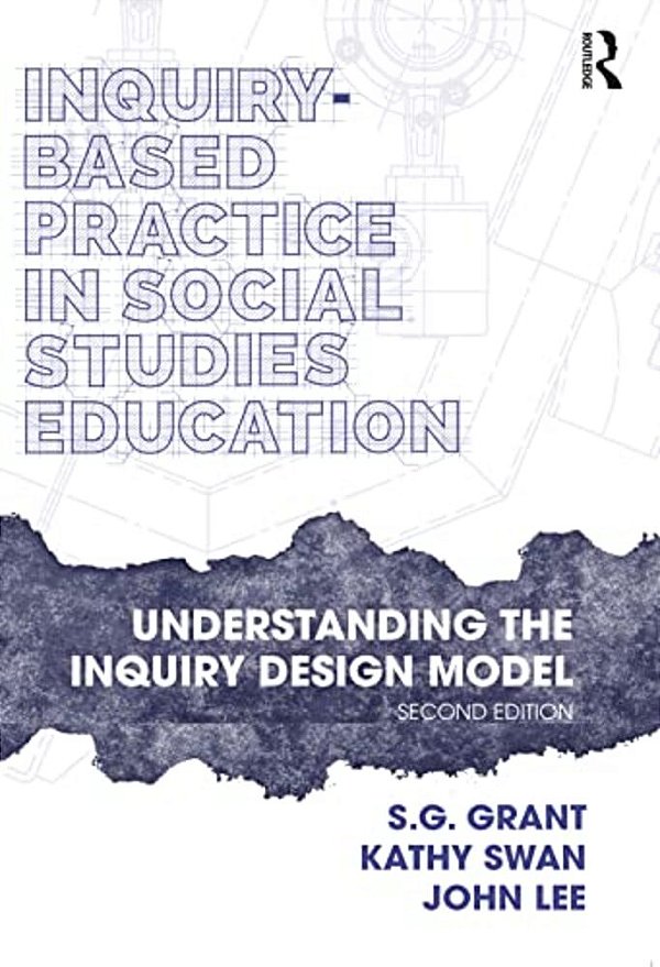 Inquiry-Based Practice In Social Studies Education: Understanding The Inquiry Design Model-..