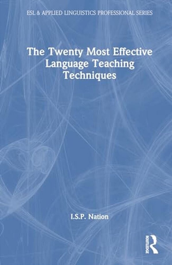 The Twenty Most Effective Language Teaching Techniques-..