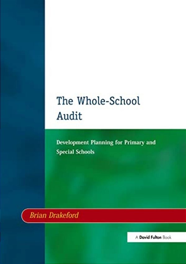 The Whole-School Audit: Development Planning For Primary And Special Schools-..