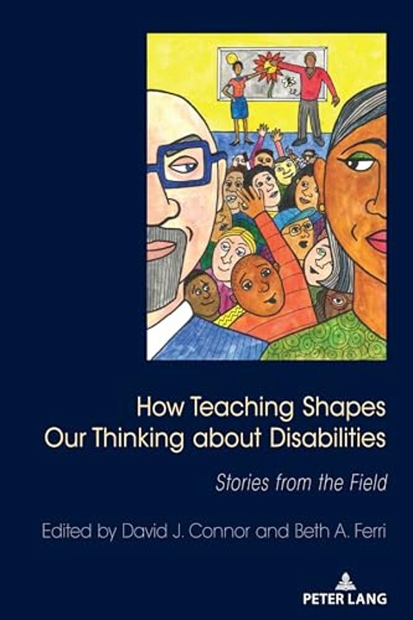 How Teaching Shapes Our Thinking About Disabilities: Stories From The Field-..