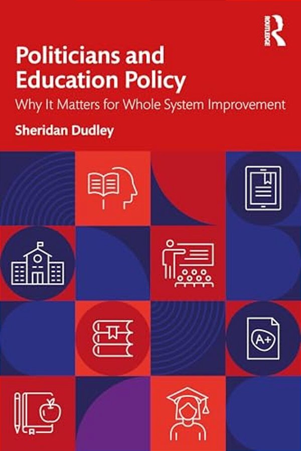 Politicians And Education Policy: Why It Matters For Whole System Improvement-..