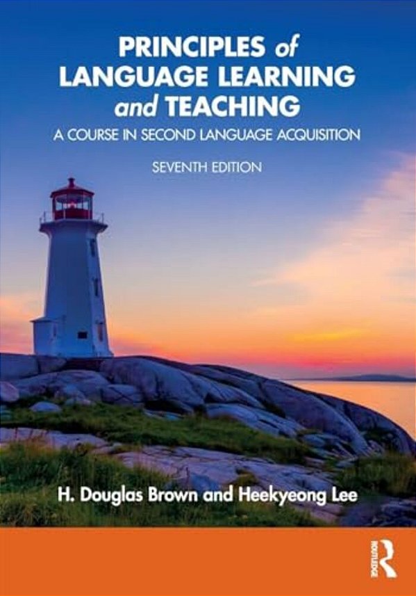 Principles Of Language Learning And Teaching: A Course In Second Language Acquisition-..