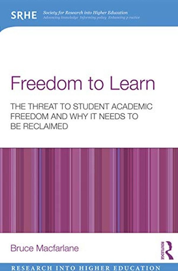 Freedom To Learn: The Threat To Student Academic Freedom And Why It Needs To Be Reclaimed-..