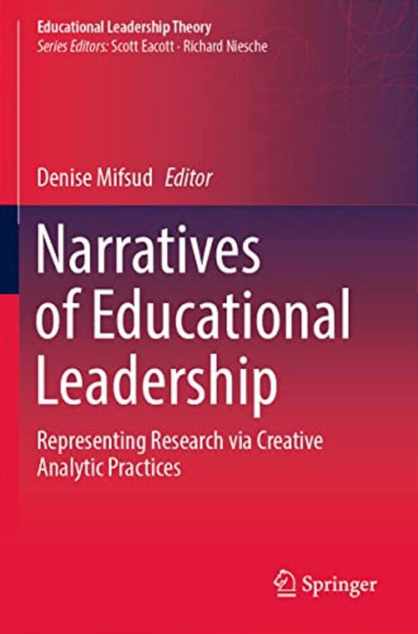 Narratives Of Educational Leadership: Representing Research Via Creative Analytic Practices-..
