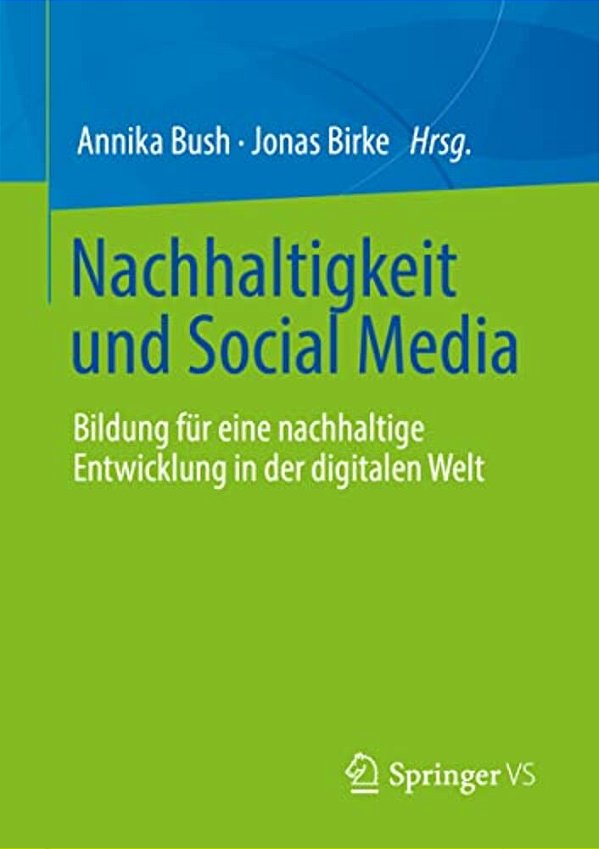 Nachhaltigkeit Und Social Media: Bildung Für Eine Nachhaltige Entwicklung In Der Digitalen Welt-..